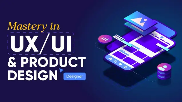 Mastery in UX/UI Design