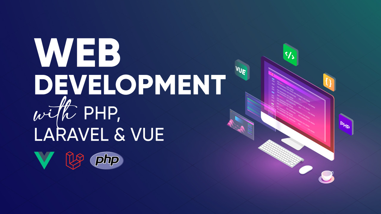 Web Development With PHP Laravel and VUE