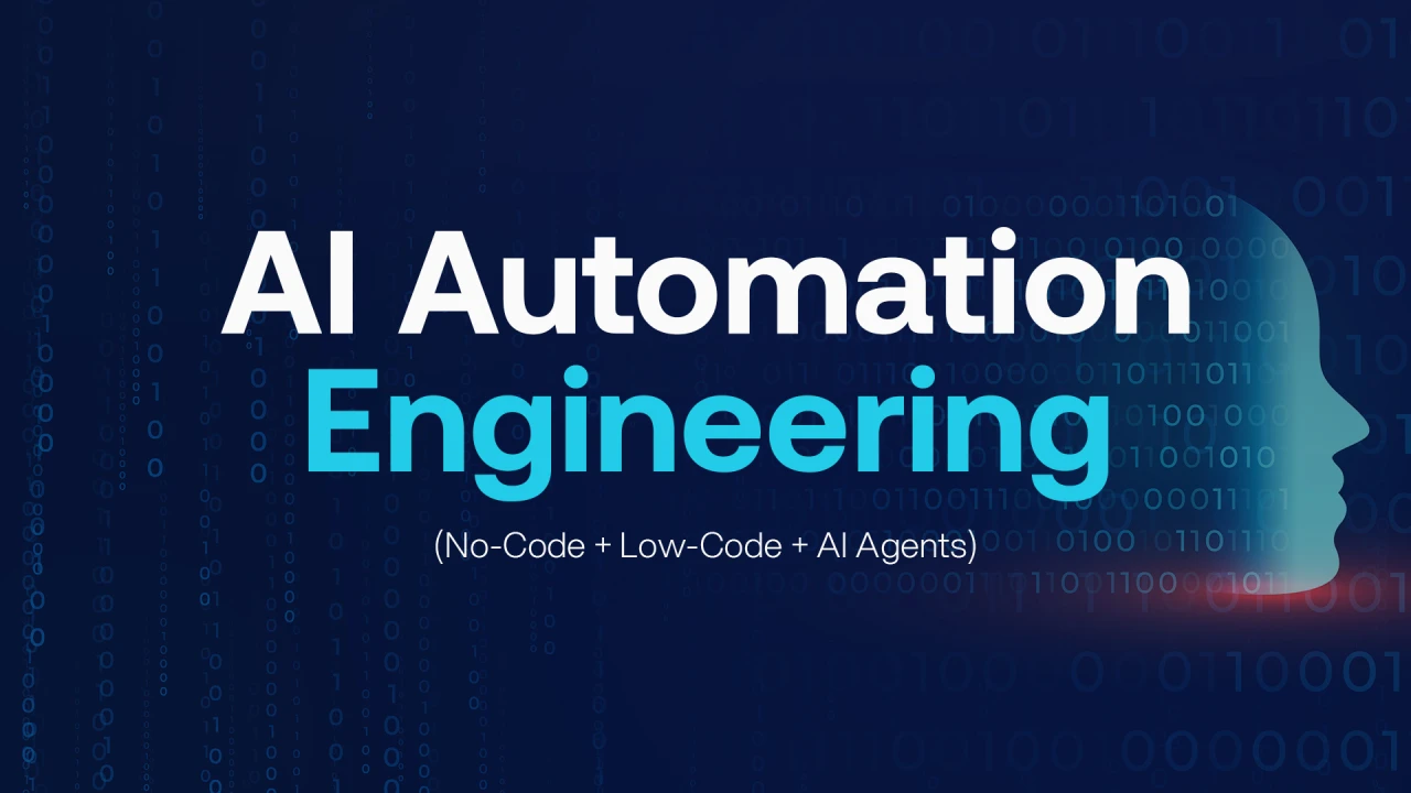 AI Automation Engineering (No-Code + Low-Code + AI Agents)