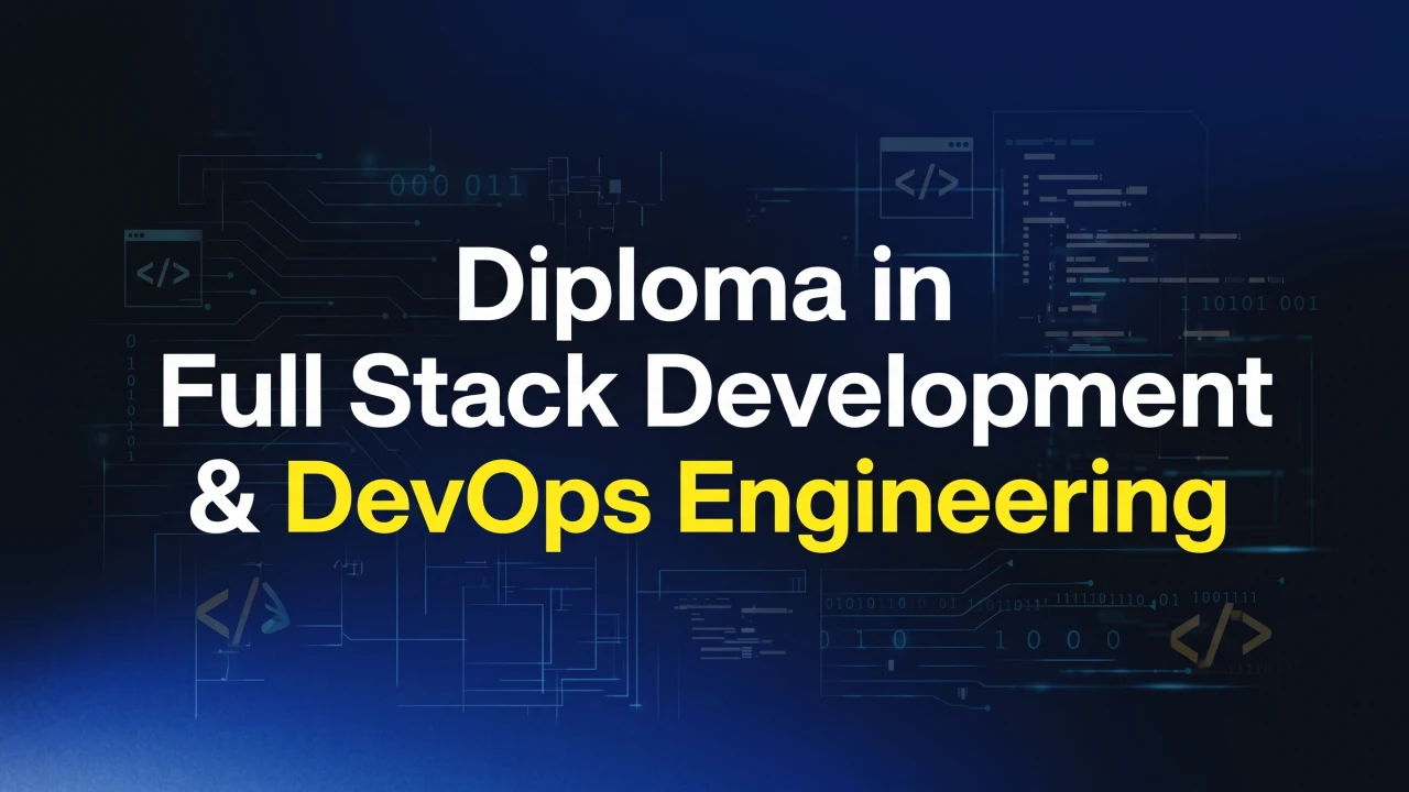 Diploma in Full Stack Development & DevOps Engineering